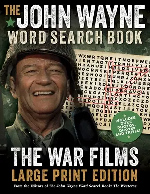 The John Wayne Word Search Book - The War Films Large Print Edition (Kniha na hľadanie slov Johna Wayna - Veľké vydanie vojnových filmov): Obsahuje fotografie vojvodu, citáty a zaujímavosti - The John Wayne Word Search Book - The War Films Large Print Edition: Includes Duke Photos, Quotes and Trivia