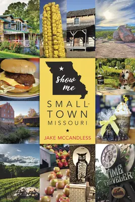 Ukáž mi malé mesto Missouri - Show Me Small-Town Missouri