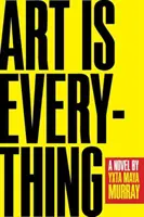 Umenie je všetko - Art Is Everything
