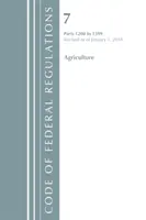 Code of Federal Regulations, Title 07 Agriculture 1200-1599, Revised as of January 1 2018 (Office Of The Federal Register (U.S.)) - Code of Federal Regulations, Title 07 Agriculture 1200-1599, Revised as of January 1, 2018 (Office Of The Federal Register (U.S.))