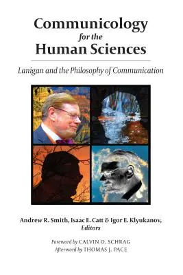 Komunikológia pre vedy o človeku: Lanigan a filozofia komunikácie - Communicology for the Human Sciences: Lanigan and the Philosophy of Communication