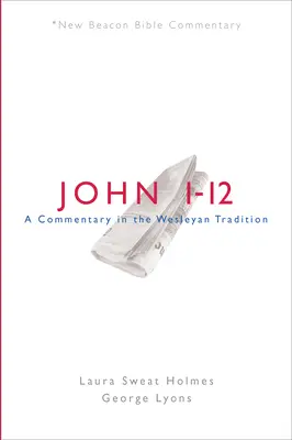 Nbbc, Ján 1-12: Komentár v duchu Wesleyho tradície - Nbbc, John 1-12: A Commentary in the Wesleyan Tradition