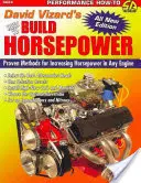 David Vizard's How to Build Horsepower: Osvedčené metódy na zvýšenie výkonu akéhokoľvek motora - David Vizard's How to Build Horsepower: Proven Methods for Increasing Horsepower in Any Engine