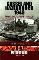 Cassel a Hazebrouck 1940: Francúzsko a Flámsko - Cassel and Hazebrouck 1940: France and Flanders Campaign