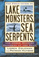 Terénny sprievodca po jazerných príšerách, morských hadoch a iných záhadných obyvateľoch hlbín - The Field Guide to Lake Monsters, Sea Serpents, and Other Mystery Denizens of the Deep