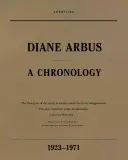 Diane Arbus: Chronológia, 1923-1971 - Diane Arbus: A Chronology, 1923-1971