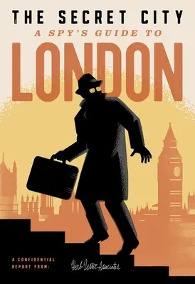 Tajné mesto: Sprievodca špióna po Londýne - The Secret City: A Spy's Guide to London