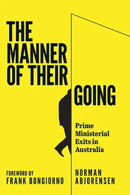 Spôsob ich odchodu: Odchody premiérov od Lynneovej po Abbotta - The Manner of Their Going: Prime Ministerial Exits from Lynne to Abbott