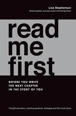 Najprv si ma prečítaj: skôr než napíšeš ďalšiu kapitolu svojho príbehu - Read Me First: Before You Write the Next Chapter in the Story of You