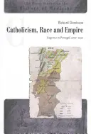 Katolicizmus, rasa a impérium: Eugenika v Portugalsku v rokoch 1900 - 1950 - Catholicism, Race and Empire: Eugenics in Portugal, 1900-1950