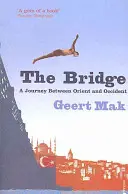 Most: Cesta medzi Orientom a Západom - The Bridge: A Journey Between Orient and Occident