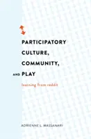 Participatívna kultúra, komunita a hra; Učenie sa od Redditu - Participatory Culture, Community, and Play; Learning from Reddit