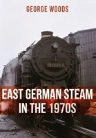 Východonemecká para v 70. rokoch 20. storočia - East German Steam in the 1970s