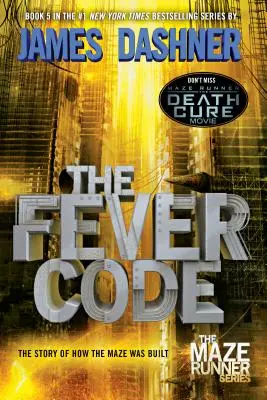 Horúčkový kód (Maze Runner, kniha piata; prequel) - The Fever Code (Maze Runner, Book Five; Prequel)