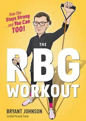 Cvičenie RBG: Ako si udržiava silu... a vy môžete tiež! - The RBG Workout: How She Stays Strong . . . and You Can Too!