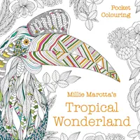 Vreckové omaľovánky Millie Marotta Tropická krajina zázrakov - Millie Marotta's Tropical Wonderland Pocket Colouring