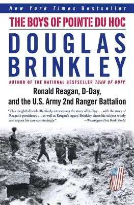 Chlapci z Pointe Du Hoc: Ronald Reagan, deň D a 2. prápor rangerov americkej armády - The Boys of Pointe Du Hoc: Ronald Reagan, D-Day, and the U.S. Army 2nd Ranger Battalion