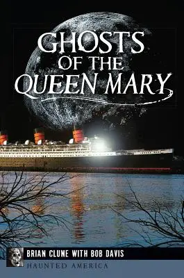 Prízraky kráľovnej Márie - Ghosts of the Queen Mary