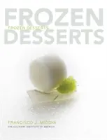 Mrazené dezerty (The Culinary Institute of America (Cia)) - Frozen Desserts (The Culinary Institute of America (Cia))