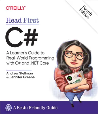 Head First C#: Vydajte sa na cestu k programovaniu v reálnom svete pomocou jazyka C# a jadra .net - Head First C#: A Learner's Guide to Real-World Programming with C# and .Net Core