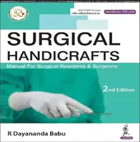 Chirurgické remeslá - Príručka pre rezidentov a chirurgov - Surgical Handicrafts - Manual for Surgical Residents & Surgeons