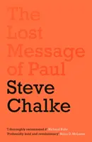Stratené Pavlovo posolstvo: Pochopila Cirkev apoštola Pavla zle? - The Lost Message of Paul: Has the Church misunderstood the Apostle Paul?