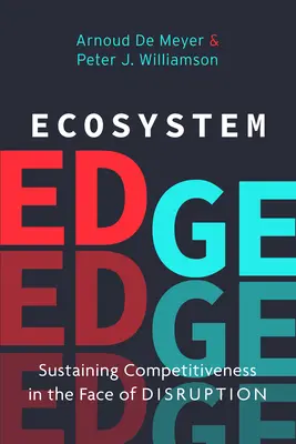 Ekosystémová hrana: Udržanie konkurencieschopnosti tvárou v tvár narušeniu - Ecosystem Edge: Sustaining Competitiveness in the Face of Disruption