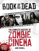 Kniha mŕtvych: Kompletné dejiny zombie kinematografie - Book of the Dead: The Complete History of Zombie Cinema