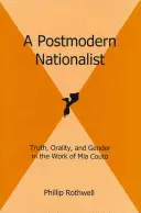 Postmoderný nacionalista: MIA Couto: Pravda, ústnosť a rod v diele MIA Couto - A Postmodern Nationalist: Truth, Orality, and Gender in the Work of MIA Couto