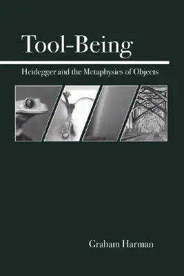 Nástrojové bytie: Heidegger a metafyzika predmetov - Tool-Being: Heidegger and the Metaphysics of Objects