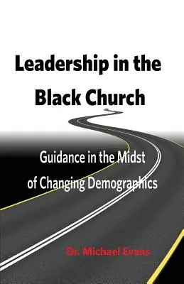 Vedenie v černošskej cirkvi: Vedenie uprostred demografických zmien - Leadership in the Black Church: Guidance in the Midst of Changing Demographics