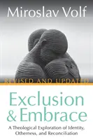 Vylúčenie a prijatie, revidované a aktualizované: Teologické skúmanie identity, inakosti a zmierenia. - Exclusion and Embrace, Revised and Updated: A Theological Exploration of Identity, Otherness, and Reconciliation