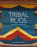 Kmeňové koberce: Poklady čierneho stanu - Tribal Rugs: Treasures of the Black Tent