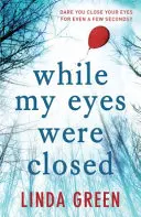 Kým som mala zatvorené oči - While My Eyes Were Closed