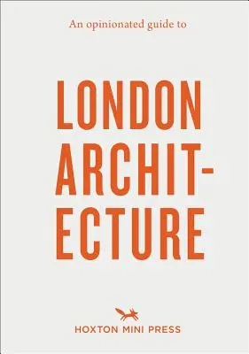 Názorný sprievodca londýnskou architektúrou - An Opinionated Guide to London Architecture