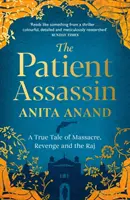 Trpezlivý vrah - skutočný príbeh o masakre, pomste a raji - Patient Assassin - A True Tale of Massacre, Revenge and the Raj