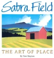 Sabra Fieldová: Rozprávky z rozprávok o rozprávkach: Umelecké dielo o mieste - Sabra Field: The Art of Place