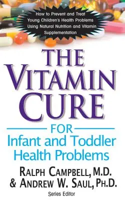 Vitamínový liek na zdravotné problémy dojčiat a batoliat - The Vitamin Cure for Infant and Toddler Health Problems