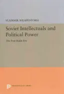 Sovietski intelektuáli a politická moc: poststalinská éra - Soviet Intellectuals and Political Power: The Post-Stalin Era