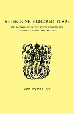 Po deväťsto rokoch: V pozadí schizmy medzi východnou a západnou cirkvou - After Nine Hundred Years: The Background of the Schism Between the Eastern and Western Churches
