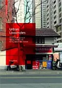 Mestské medzery - kreatívne aliancie priestorovej výroby v centre Šanghaja - Urban Loopholes - Creative Alliances of Spatial Production in Shanghai's City Center