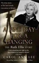 Pekný deň na obesenie - Skutočný príbeh Ruth Ellisovej - Fine Day for a Hanging - The Real Ruth Ellis Story