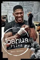Akty Joshua: Kariéra britského hrdinu v ťažkej váhe - The Joshua Files: The Career of Britain's Heavyweight Hero