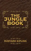 Kniha džunglí: Pôvodné ilustrované vydanie z roku 1894 - The Jungle Book: The Original Illustrated 1894 Edition