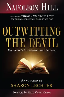 Preľstiť diabla: Tajomstvo slobody a úspechu - Outwitting the Devil: The Secret to Freedom and Success