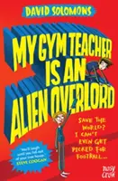 Môj učiteľ z telocvične je mimozemský vládca - My Gym Teacher Is an Alien Overlord