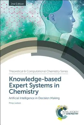 Expertné systémy založené na znalostiach v chémii: Umelá inteligencia v rozhodovaní - Knowledge-Based Expert Systems in Chemistry: Artificial Intelligence in Decision Making