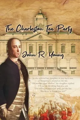 Čajový večierok v Charlestone - The Charleston Tea Party