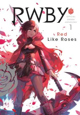 Rwby: Oficiálna antológia mangy, zv. 1, 1: Červená ako ruže - Rwby: Official Manga Anthology, Vol. 1, 1: Red Like Roses