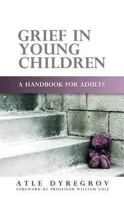 Smútok u malých detí: Príručka pre dospelých - Grief in Young Children: A Handbook for Adults